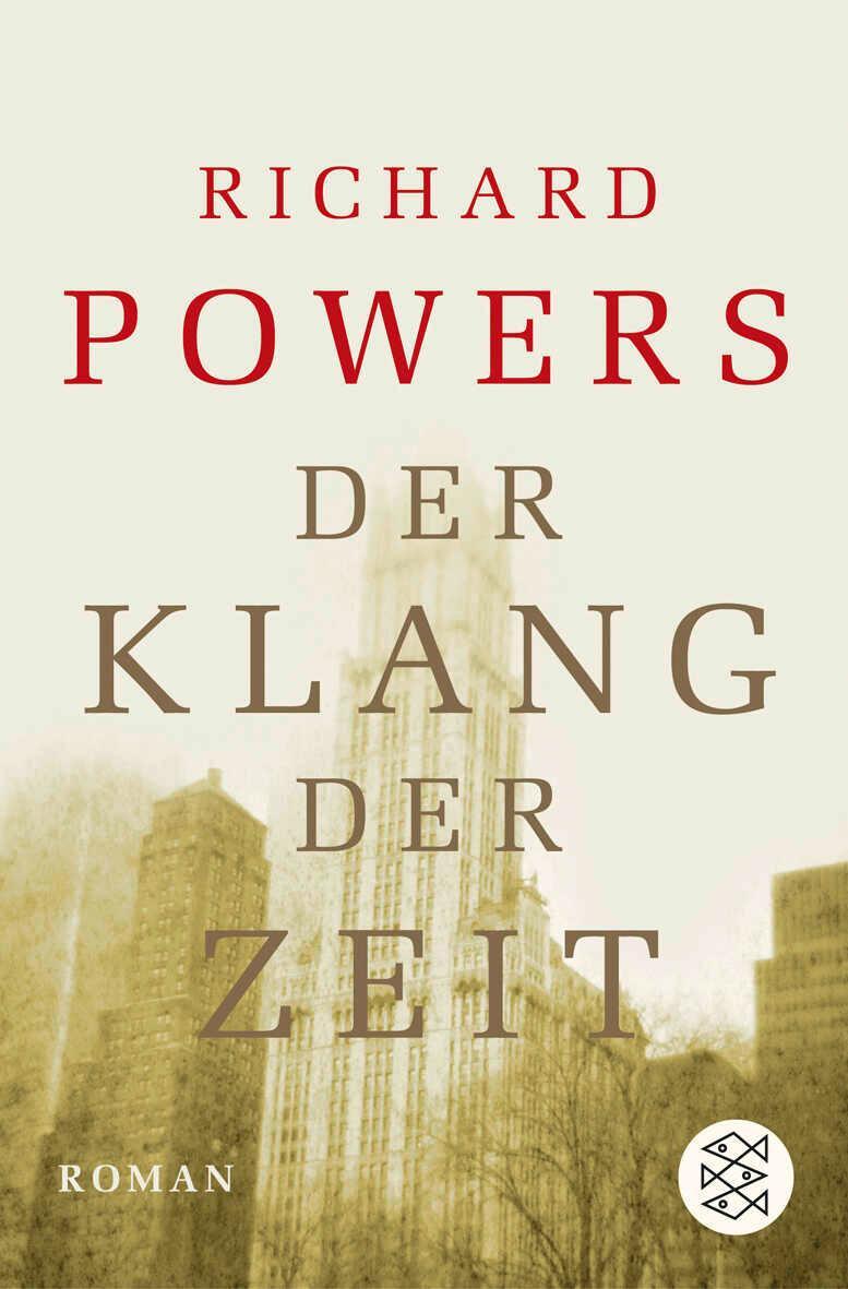 Cover: 9783596159710 | Der Klang der Zeit | Richard Powers | Taschenbuch | 765 S. | Deutsch