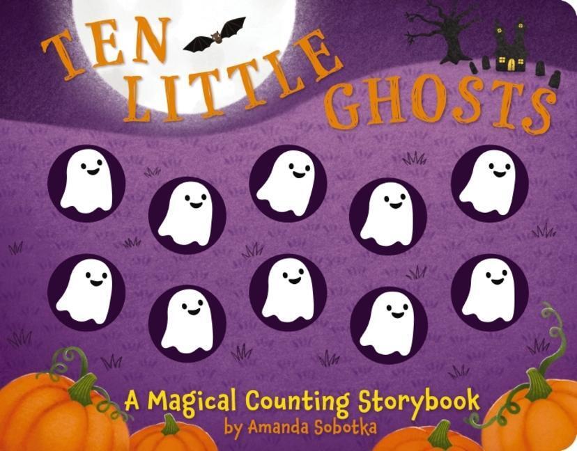 Cover: 9781646434541 | Ten Little Ghosts | A Magical Counting Storybook | Amanda Sobotka