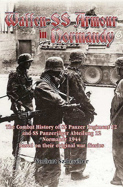 Cover: 9781912174805 | Waffen-SS Armour in Normandy: The Combat History of SS Panzer...