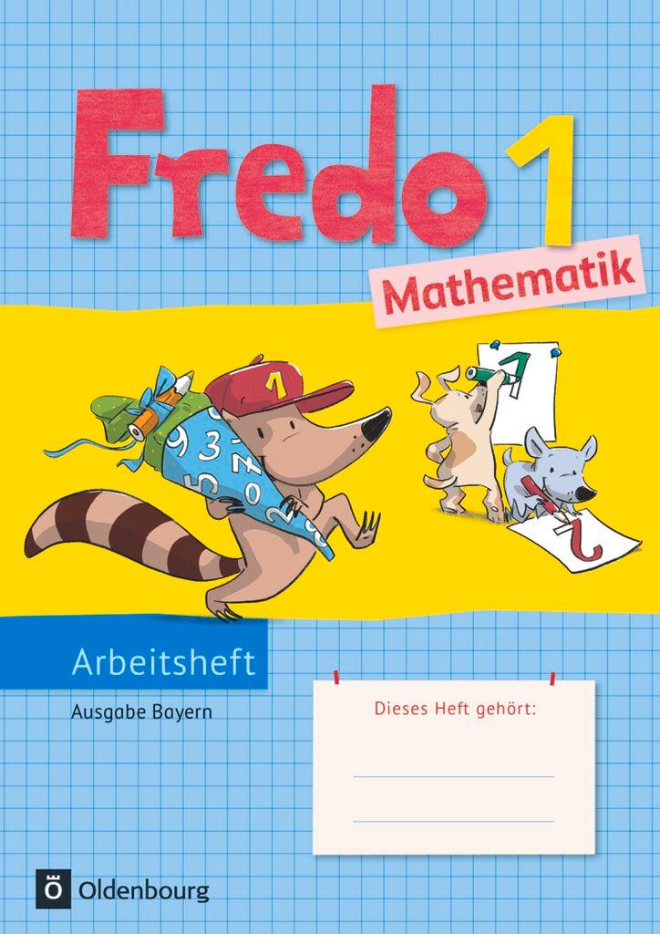 Cover: 9783637017078 | Fredo 1. Jahrgangsstufe. Mathematik Arbeitsheft. Ausgabe Bayern | Buch