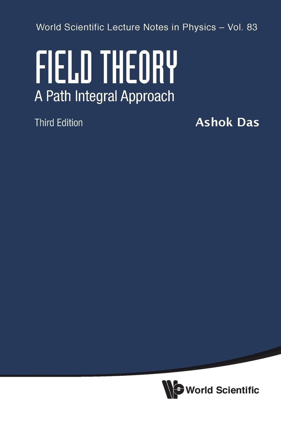 Cover: 9789811202667 | Field Theory | A Path Integral Approach - 3rd Edition | Ashok Das