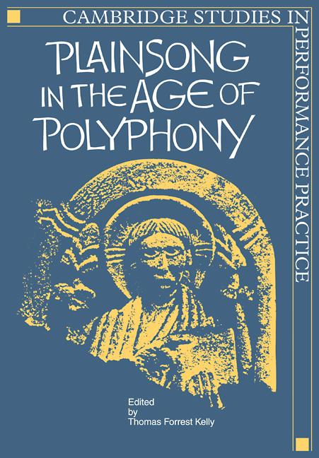 Cover: 9780521106894 | Plainsong in the Age of Polyphony | Thomas Forrest Kelly | Taschenbuch