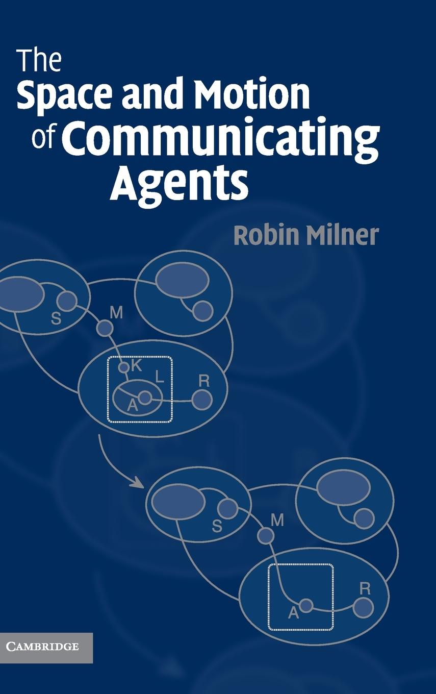 Cover: 9780521490306 | The Space and Motion of Communicating Agents | Robin Milner | Buch