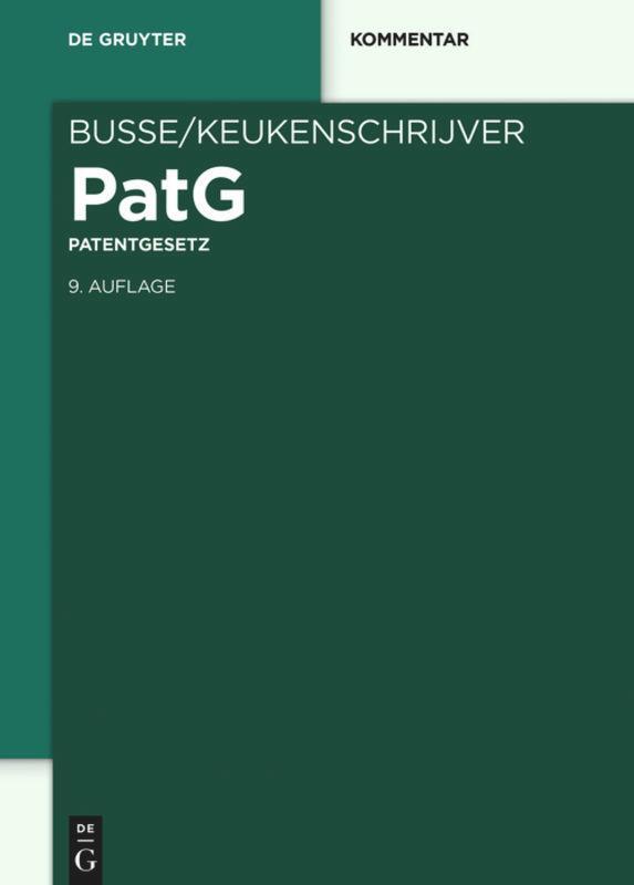 Cover: 9783110544619 | Patentgesetz | Alfred Keukenschrijver (u. a.) | Buch | XLIX | Deutsch