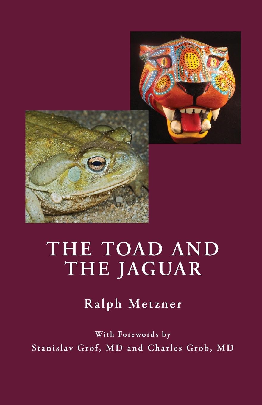 Cover: 9781954925175 | The Toad and the Jaguar | Ralph Metzner | Taschenbuch | Paperback