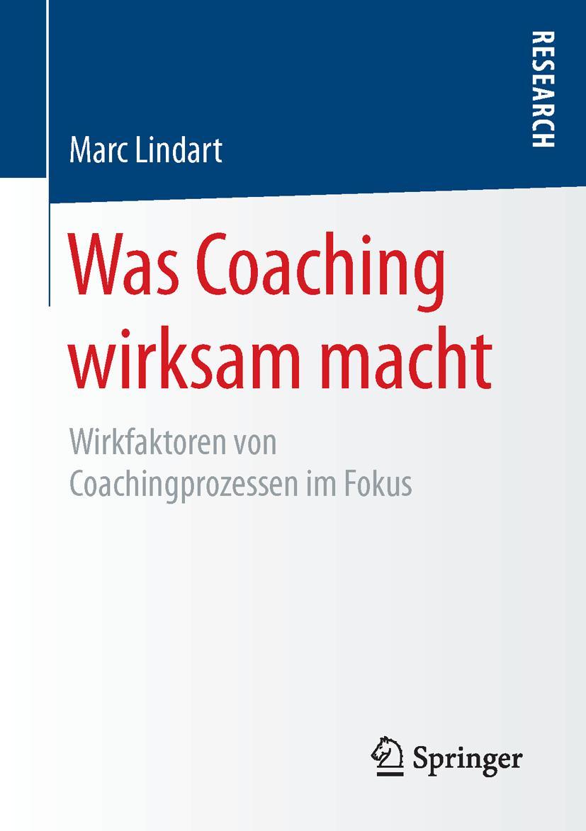 Cover: 9783658117603 | Was Coaching wirksam macht | Marc Lindart | Taschenbuch | X | Deutsch