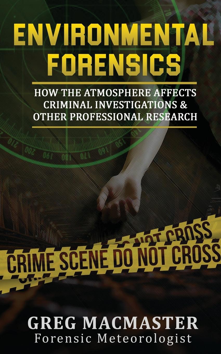 Cover: 9780578763217 | Environmental Forensics (Forensic Meteorology) | Greg MacMaster | Buch