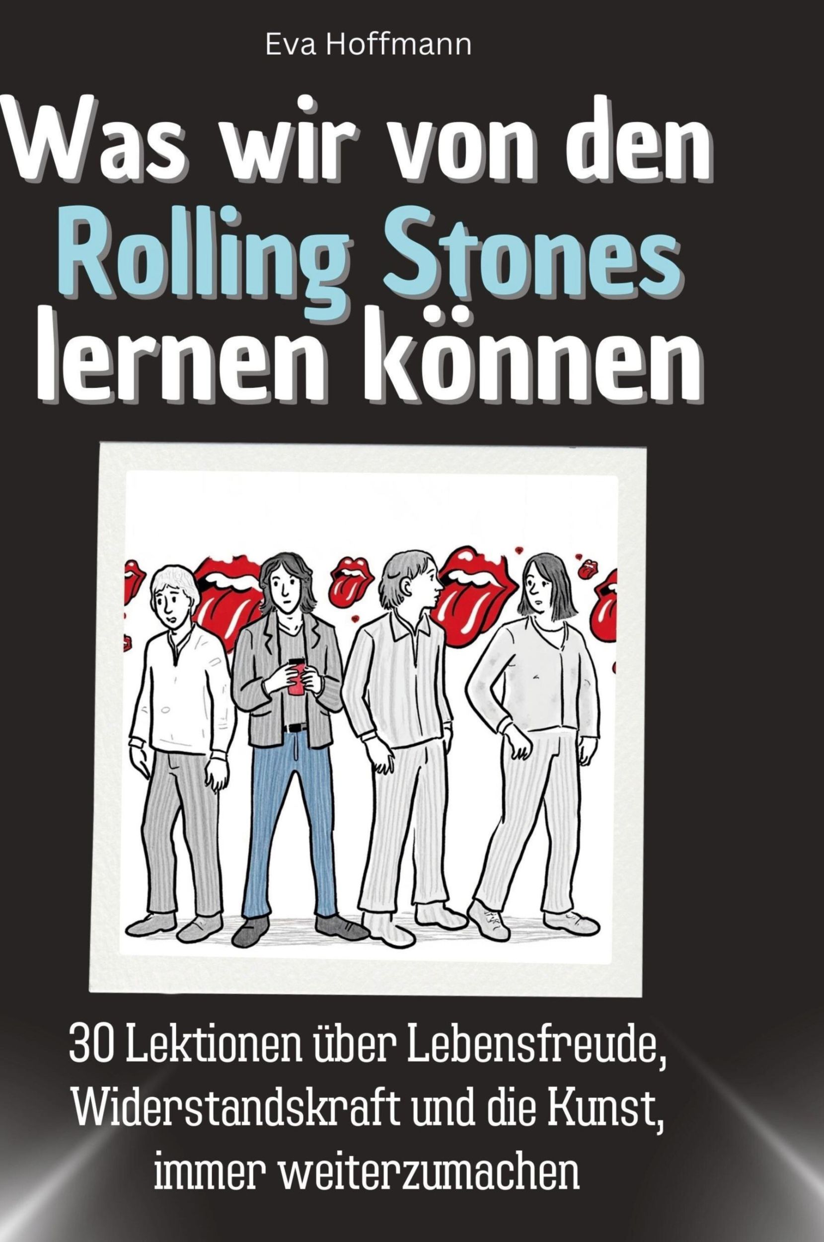 Cover: 9783759117670 | Was wir von den Rolling Stones lernen können | Eva Hoffmann | Buch