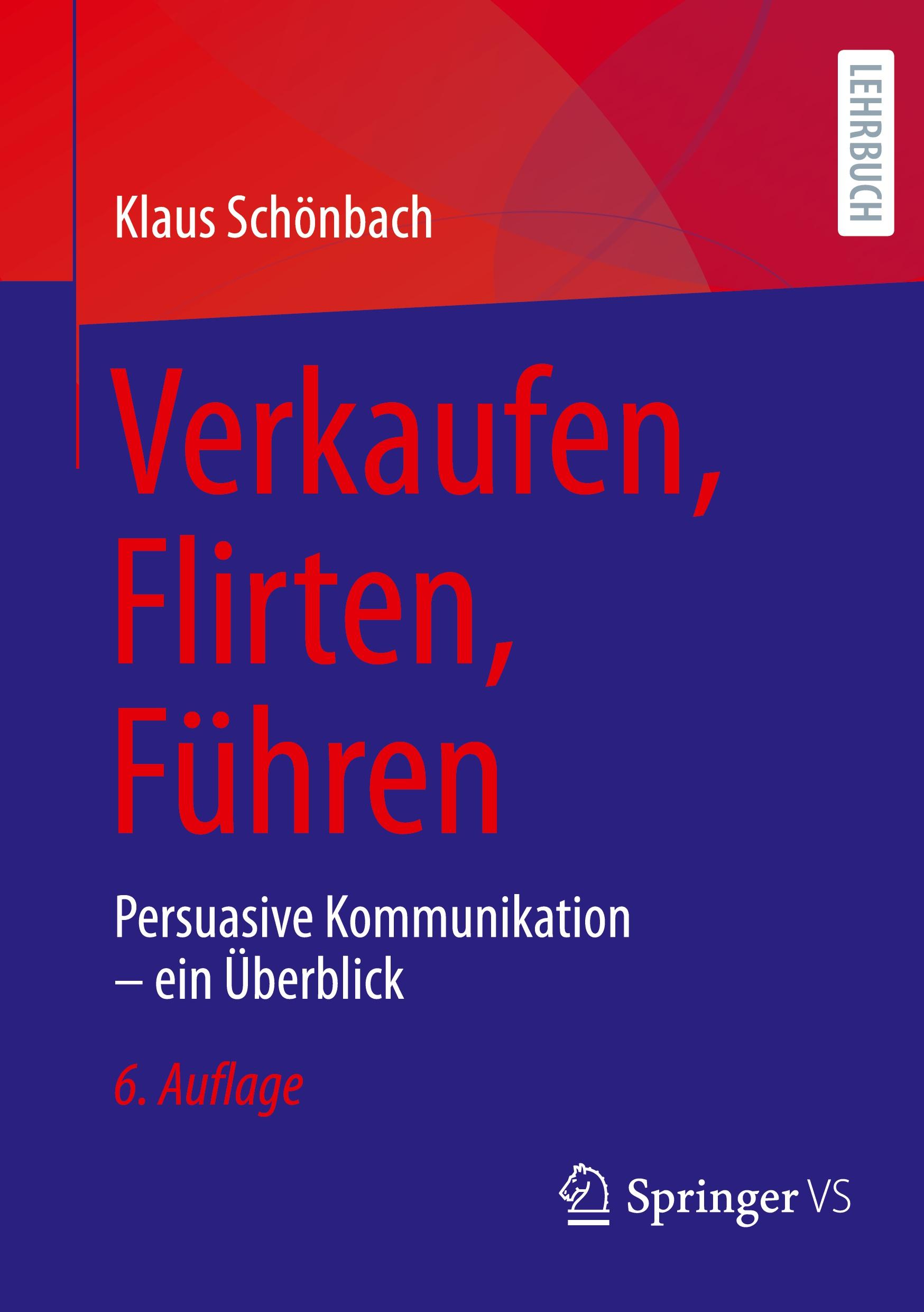 Cover: 9783658470586 | Verkaufen, Flirten, Führen | Persuasive Kommunikation - ein Überblick