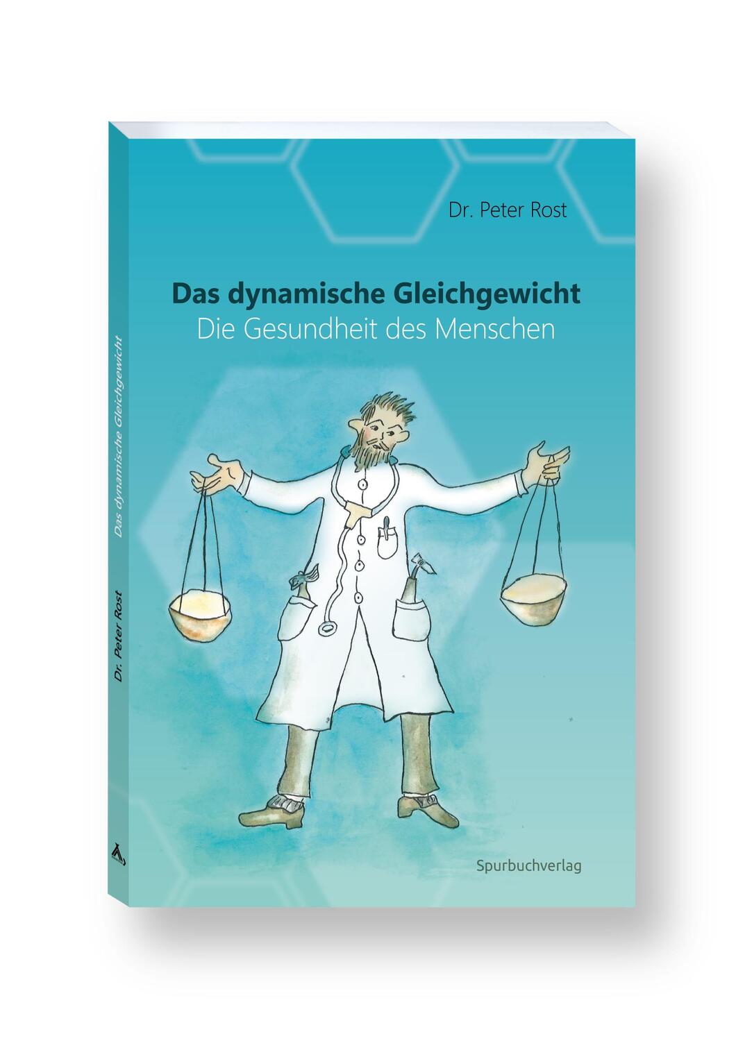 Cover: 9783887780807 | Das dynamische Gleichgewicht | und die Gesundheit der Menschen | Rost