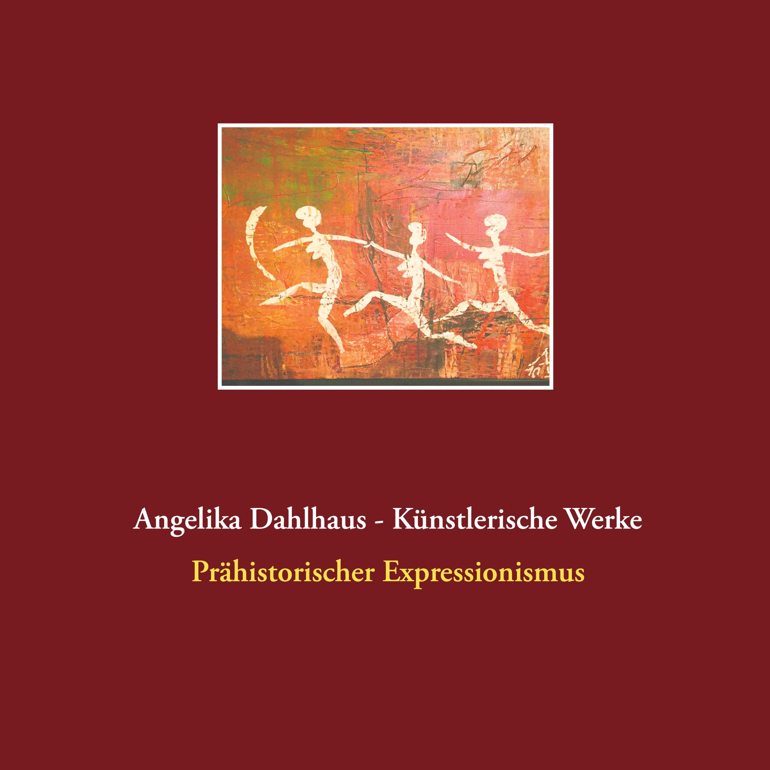 Cover: 9783751977685 | Angelika Dahlhaus - Künstlerische Werke | Angelika Dahlhaus | Buch