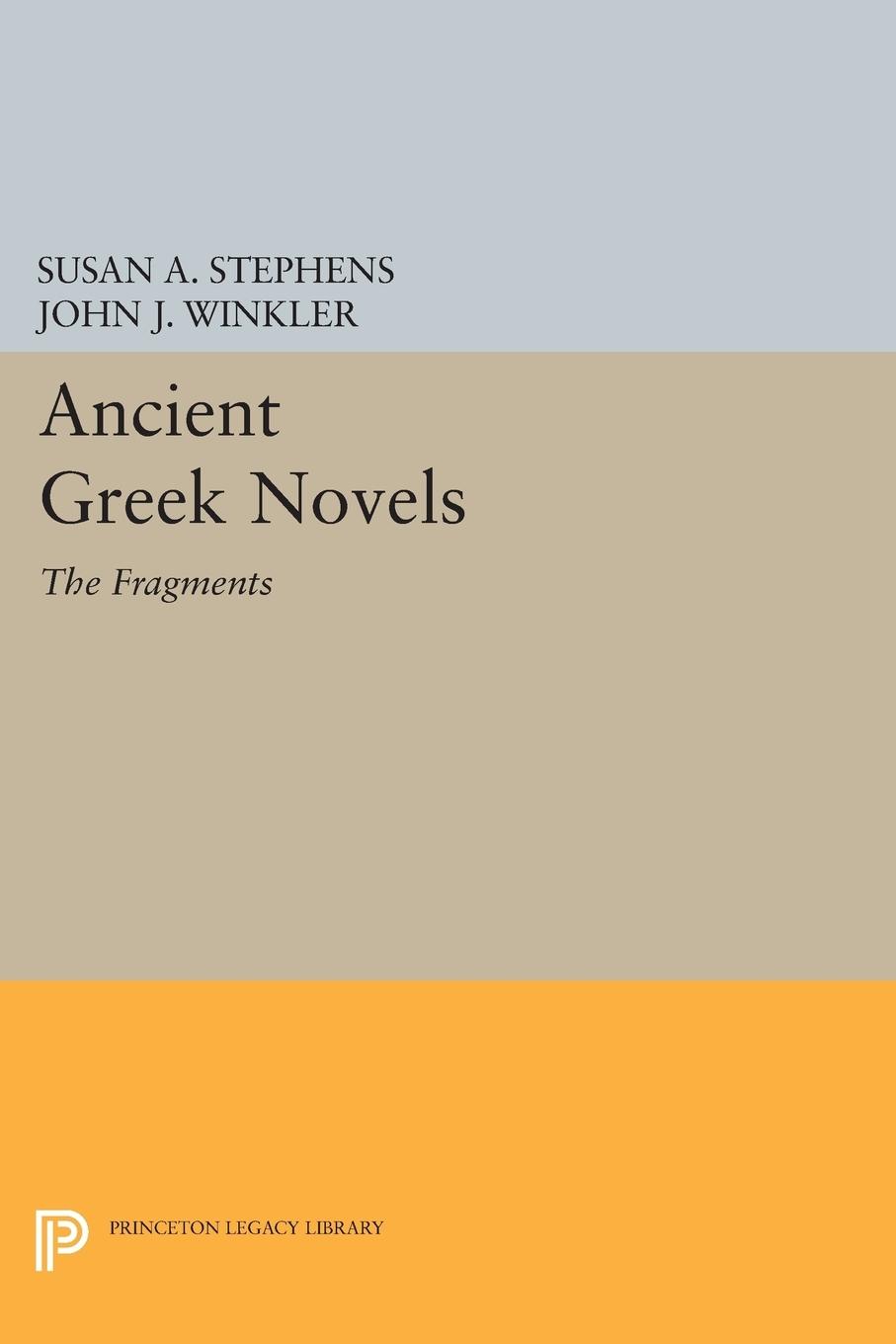 Cover: 9780691608846 | Ancient Greek Novels | Susan A. Stephens (u. a.) | Taschenbuch | 2014