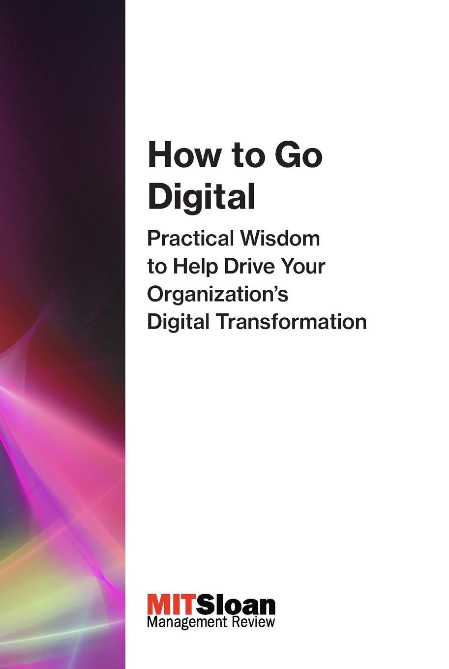 Cover: 9780262534987 | How to Go Digital | Mit Sloan Management Review | Taschenbuch | 2018