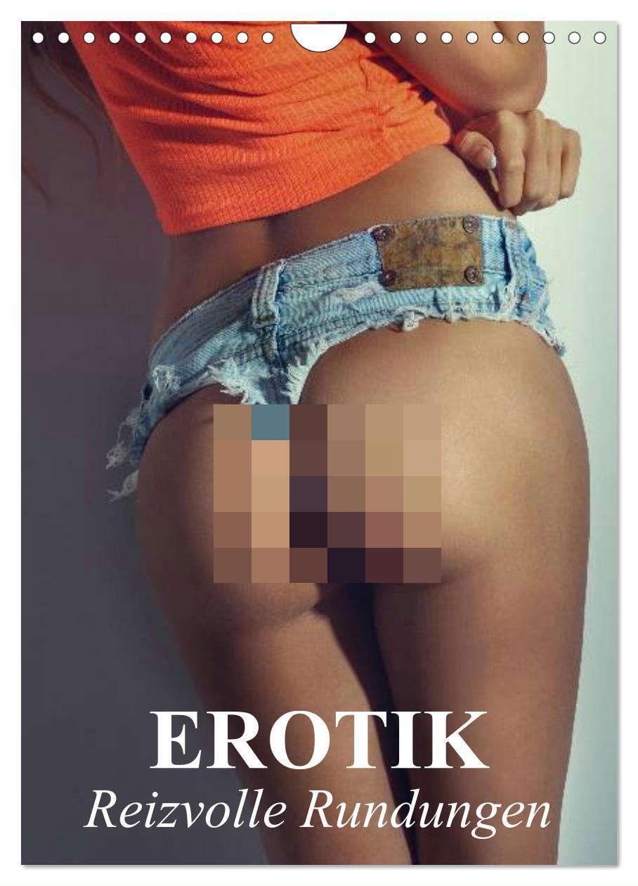 Cover: 9783457057858 | Erotik - Reizvolle Rundungen (Wandkalender 2025 DIN A4 hoch),...