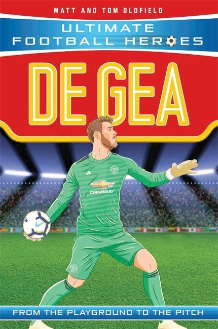 Cover: 9781789460957 | De Gea | Matt &amp; Tom Oldfield | Taschenbuch | Ultimate Football Heroes