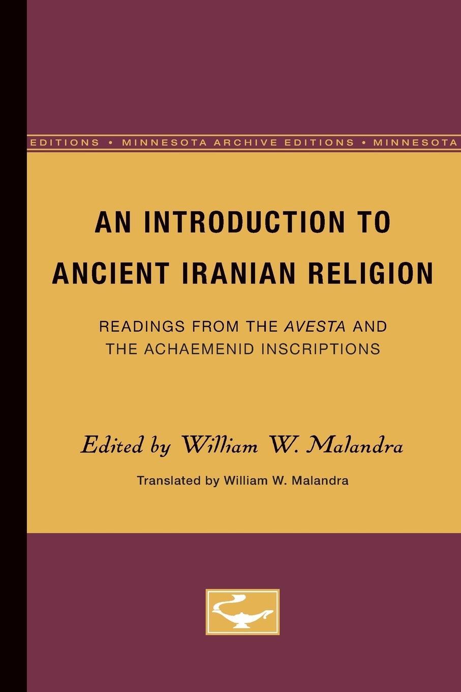 Cover: 9780816611157 | An Introduction to Ancient Iranian Religion | William W. Malandra