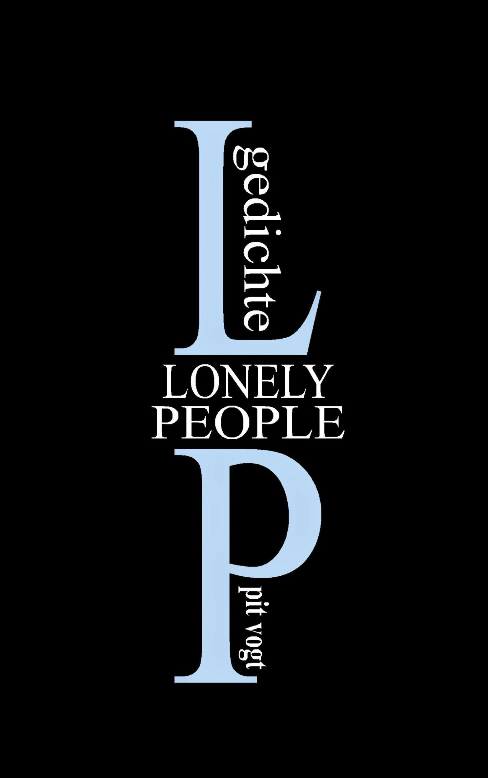 Cover: 9783755713678 | Lonely People | Pit Vogt | Taschenbuch | Paperback | 60 S. | Deutsch