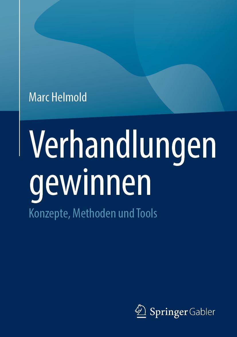 Cover: 9783658403058 | Verhandlungen gewinnen | Konzepte, Methoden und Tools | Marc Helmold