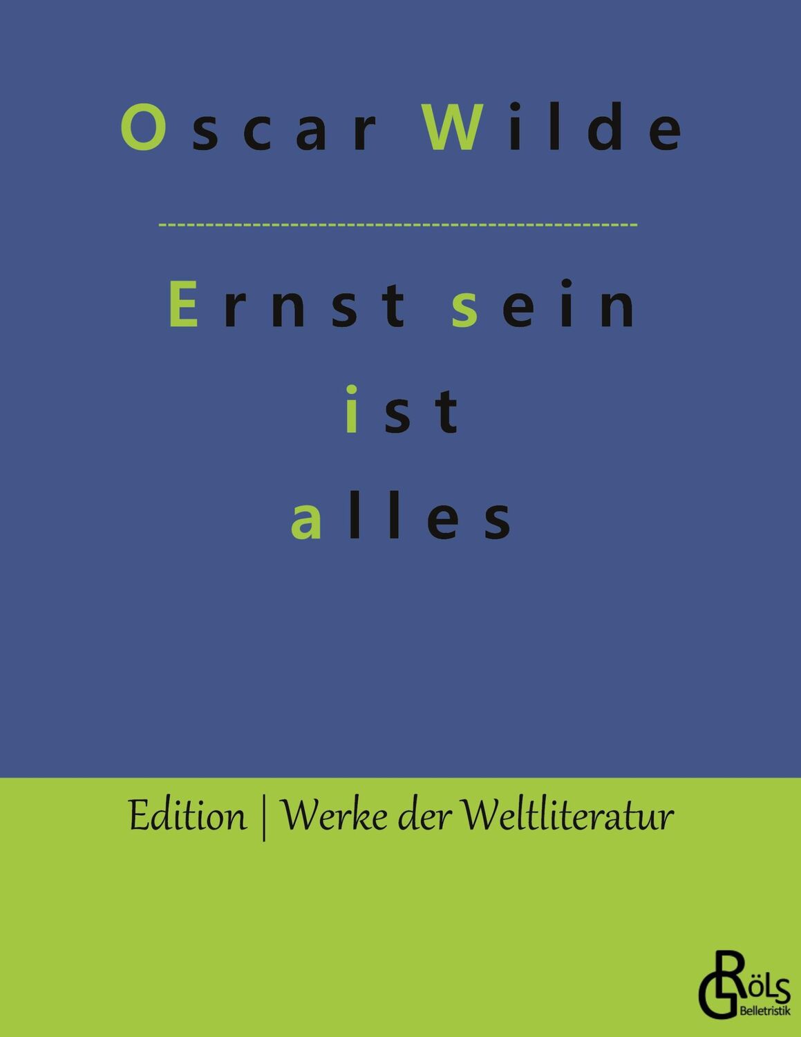 Cover: 9783988830036 | Ernst sein ist alles | Theaterstück | Oscar Wilde | Taschenbuch | 2023