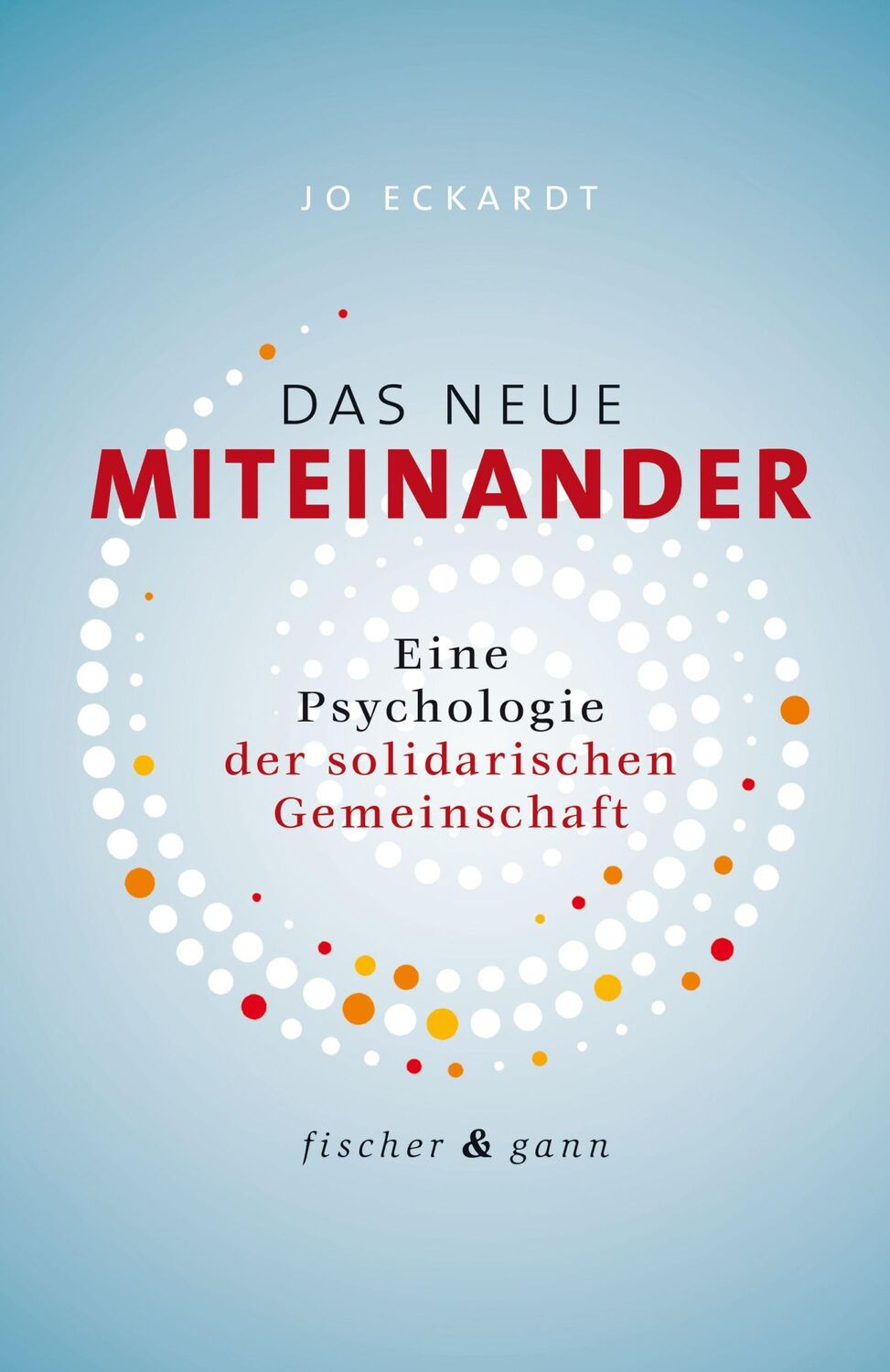 Cover: 9783958835580 | Das neue Miteinander | Eine Psychologie der solidarischen Gemeinschaft