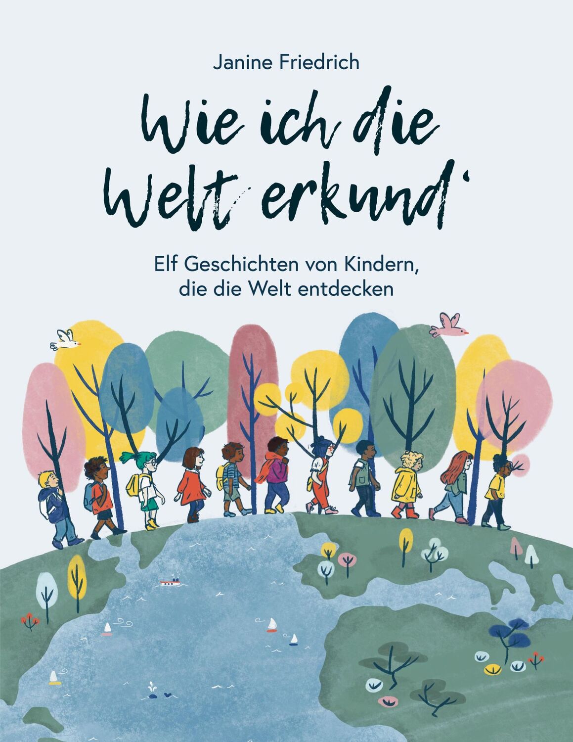 Cover: 9783759703385 | Wie ich die Welt erkund' | Janine Friedrich | Taschenbuch | Paperback