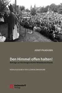 Cover: 9783402249802 | Den Himmel offen halten! | Josef Pilvousek | Buch | 365 S. | Deutsch