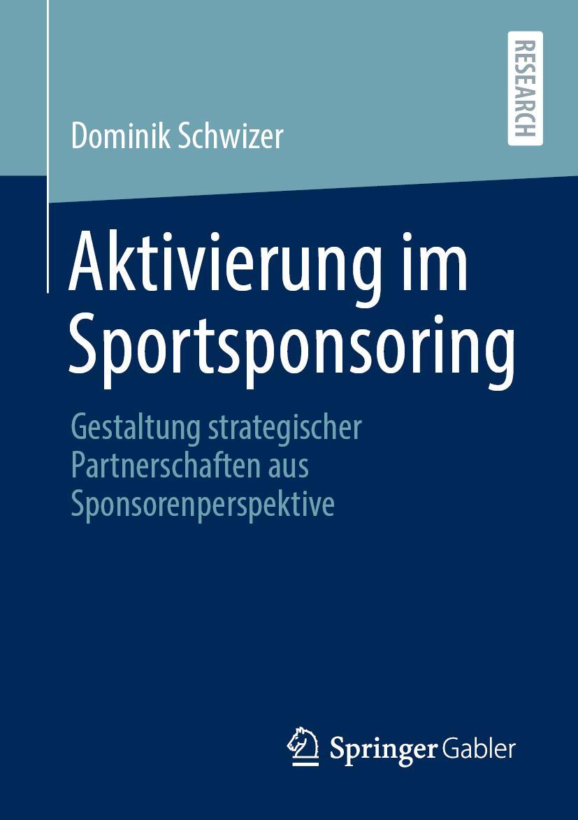 Cover: 9783658342142 | Aktivierung im Sportsponsoring | Dominik Schwizer | Taschenbuch | xxvi