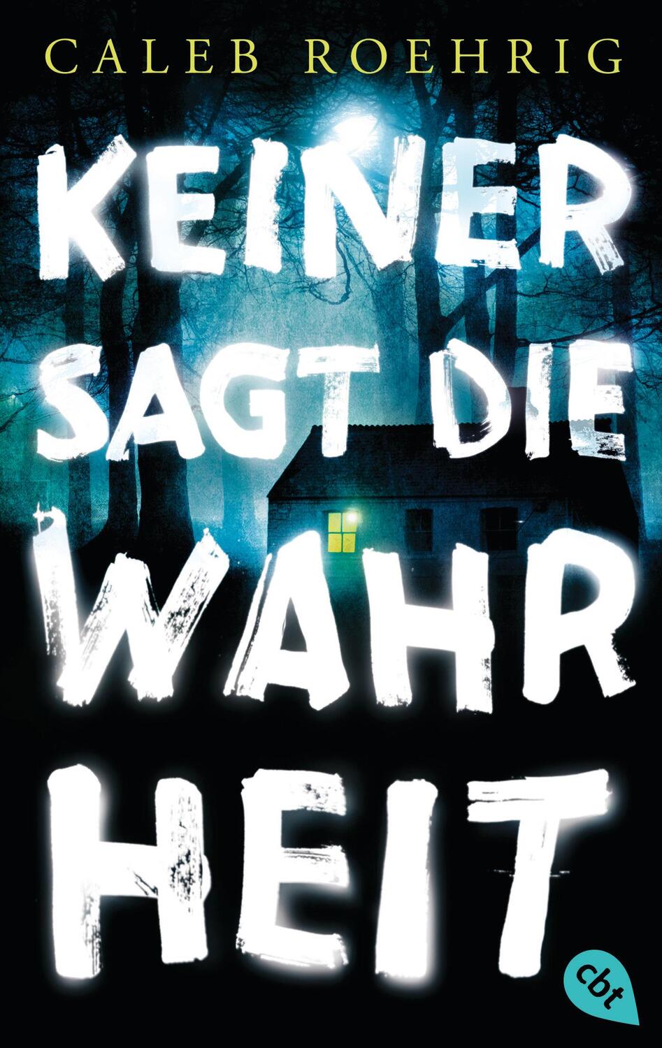 Cover: 9783570312711 | Keiner sagt die Wahrheit | Caleb Roehrig | Taschenbuch | 416 S. | 2019