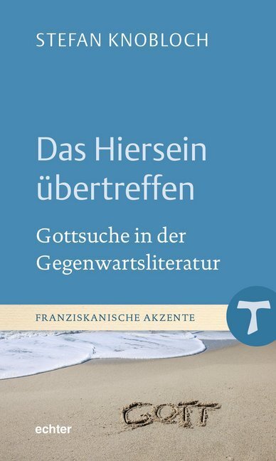 Cover: 9783429055370 | Das Hiersein übertreffen | Gottsuche in der Gegenwartsliteratur | Buch