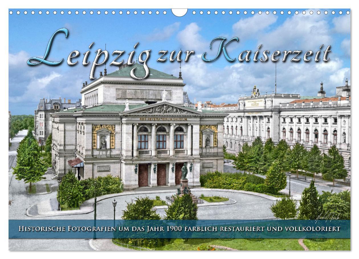 Cover: 9783383810473 | Leipzig zur Kaiserzeit in Farbe (Wandkalender 2025 DIN A3 quer),...