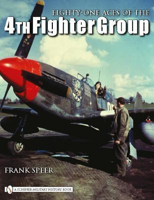 Cover: 9780764333743 | Eighty-One Aces of the 4th Fighter Group | Frank Speer | Buch | 2009