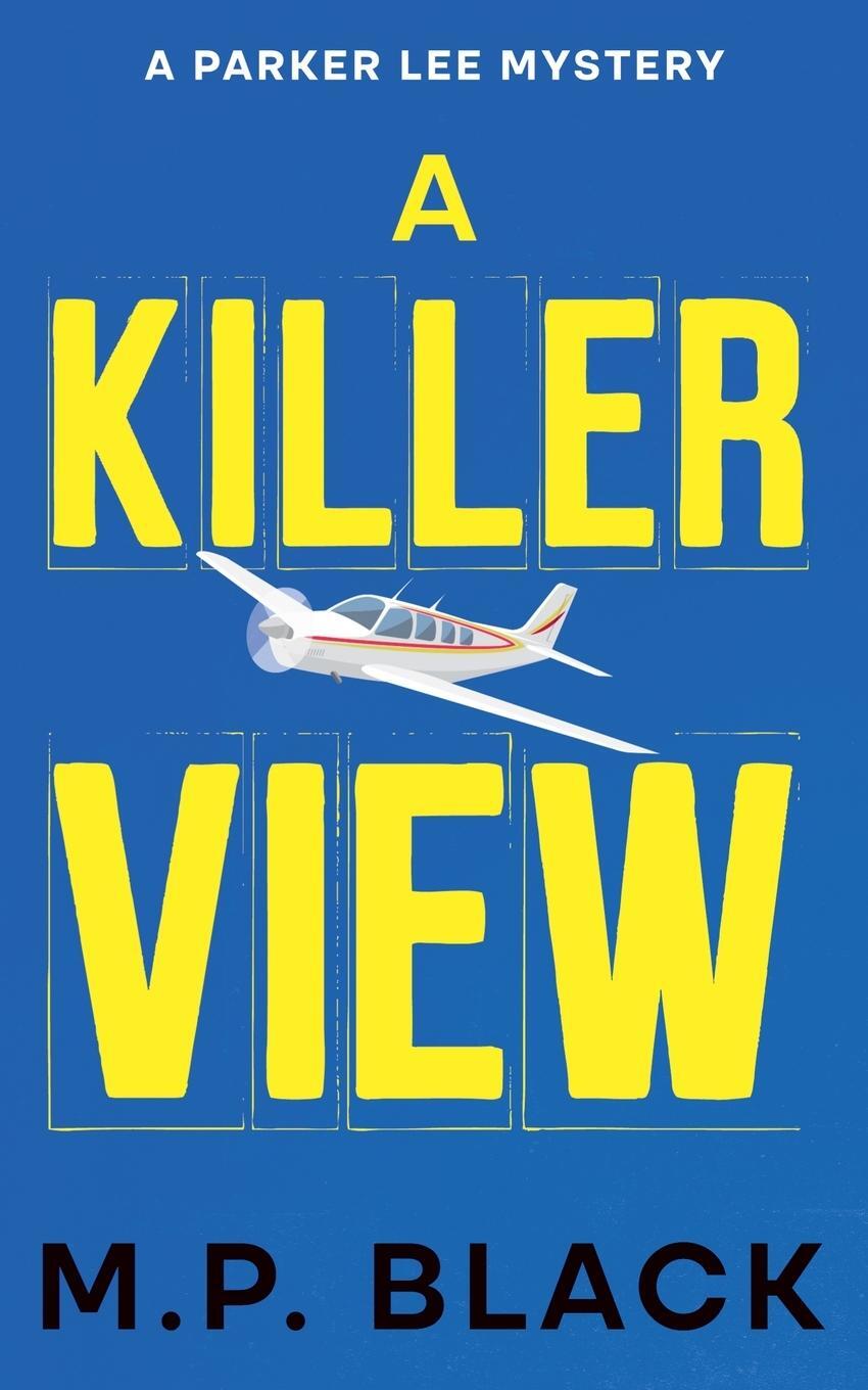 Cover: 9788794457279 | A Killer View | M. P. Black | Taschenbuch | A Parker Lee Mystery