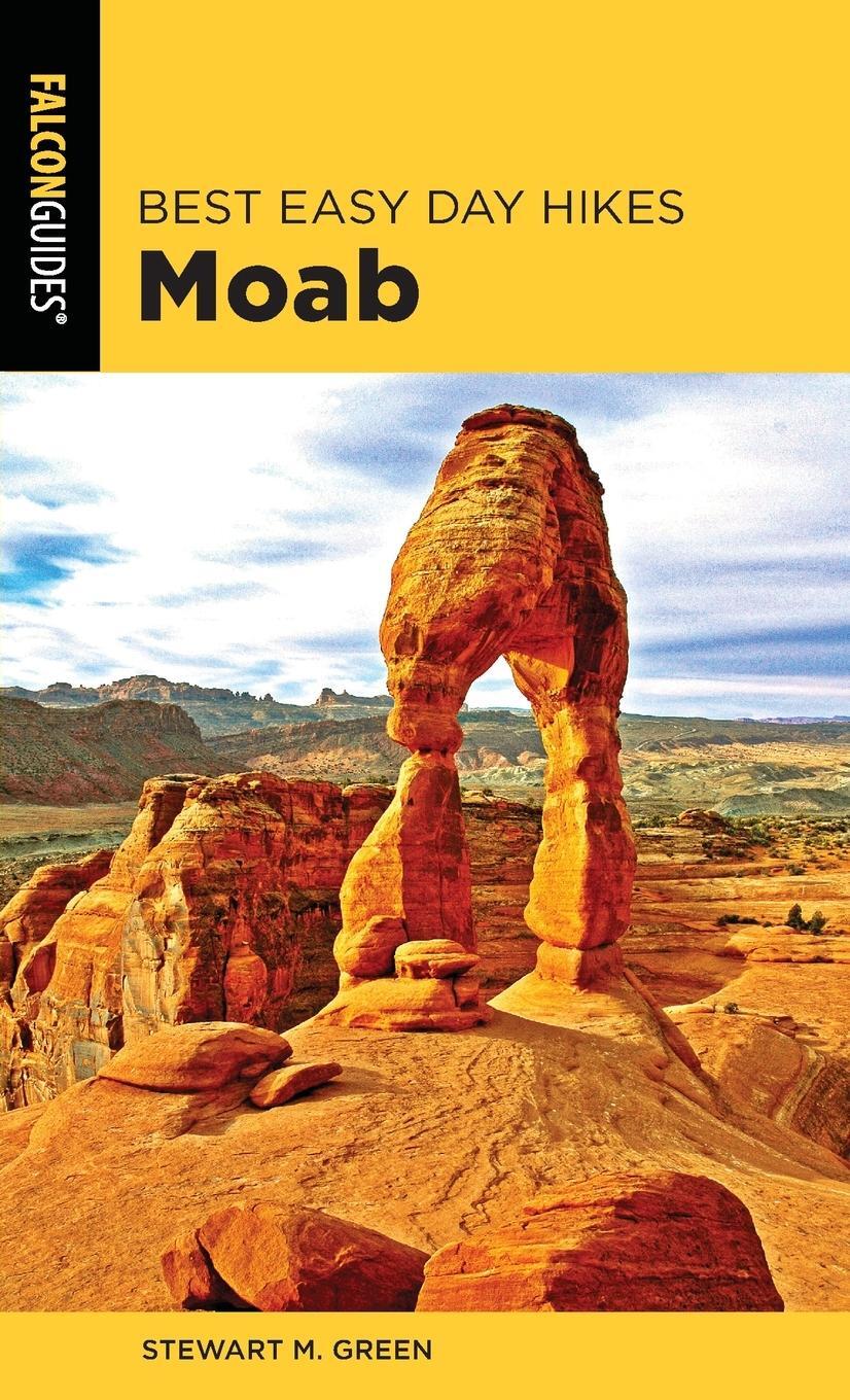 Cover: 9781493046881 | Best Easy Day Hikes Moab, Second Edition | Stewart M. Green | Buch