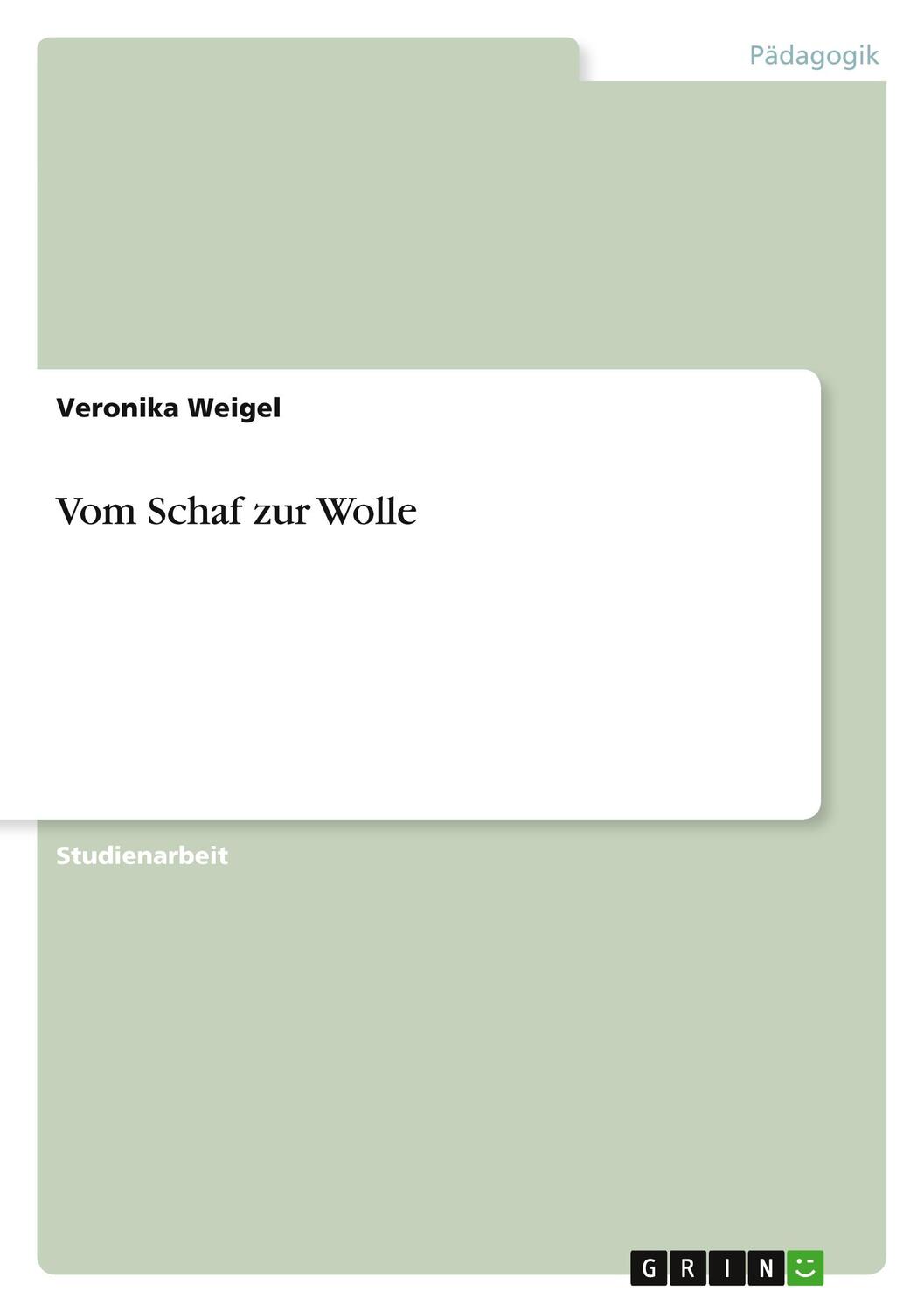 Cover: 9783640550593 | Vom Schaf zur Wolle | Veronika Weigel | Taschenbuch | Paperback | 2010