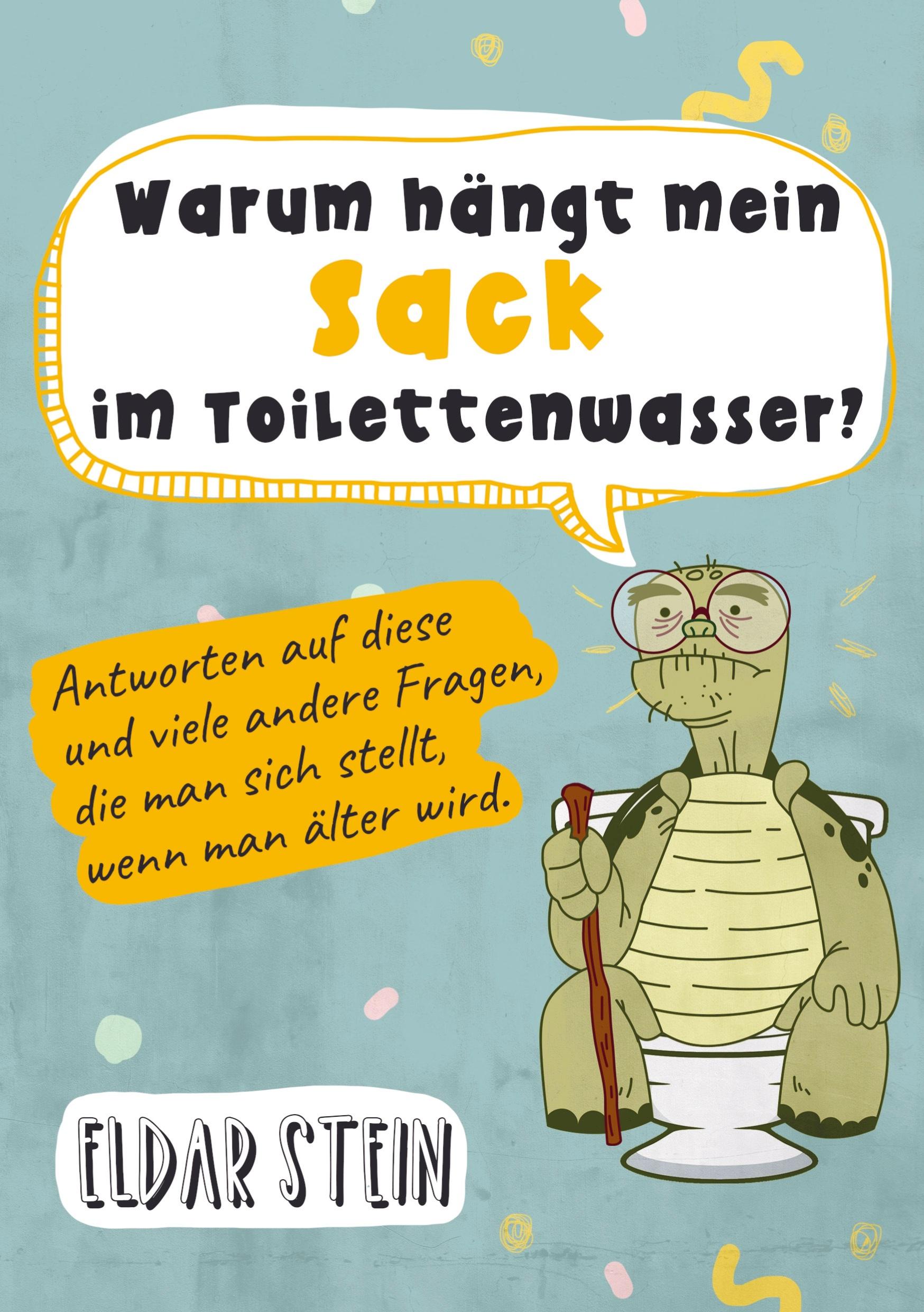 Cover: 9789403723150 | Warum hängt mein Sack im Toilettenwasser? | Eldar Stein | Taschenbuch