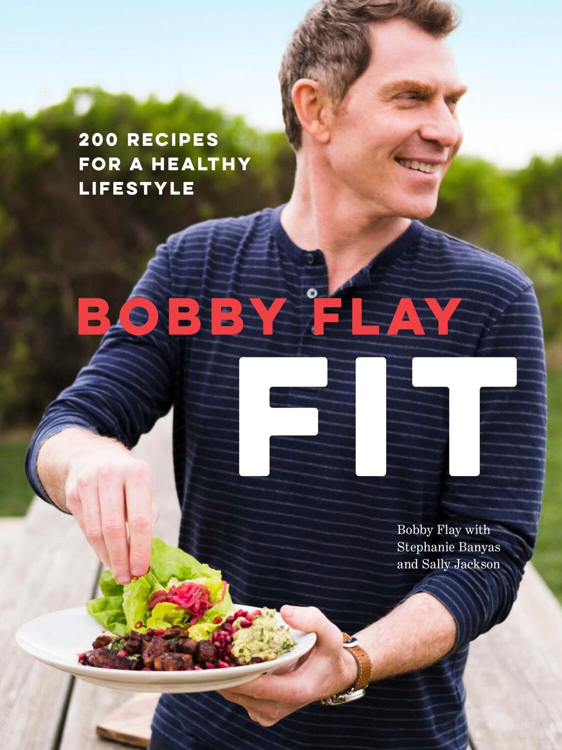 Cover: 9780385345934 | Bobby Flay Fit | 200 Recipes for a Healthy Lifestyle: A Cookbook