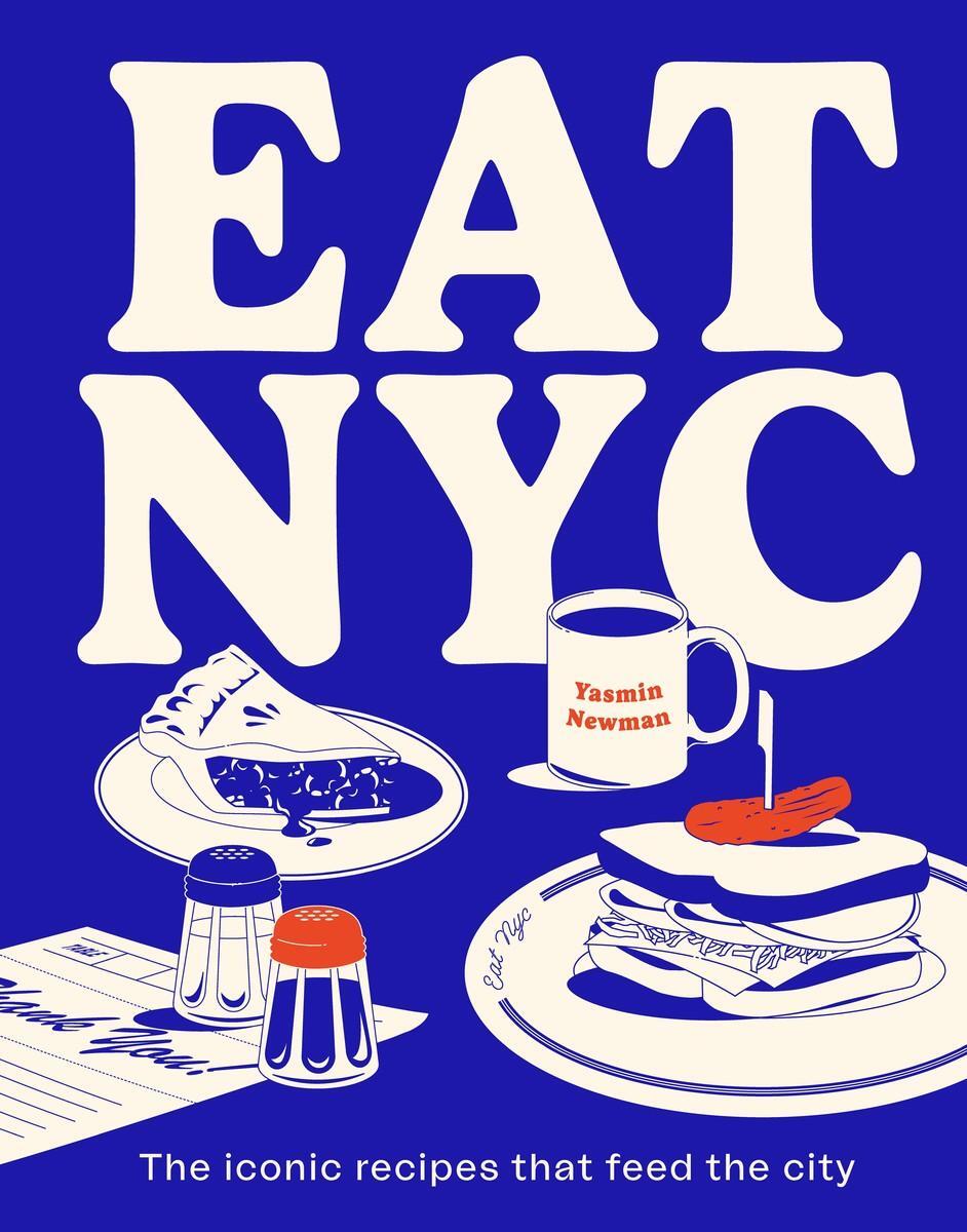 Cover: 9781922754233 | EAT NYC | The iconic recipes that feed the city | Yasmin Newman | Buch