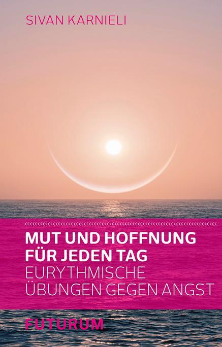 Cover: 9783856362683 | Mut und Hoffnung für jeden Tag | Eurythmische Übungen gegen Angst