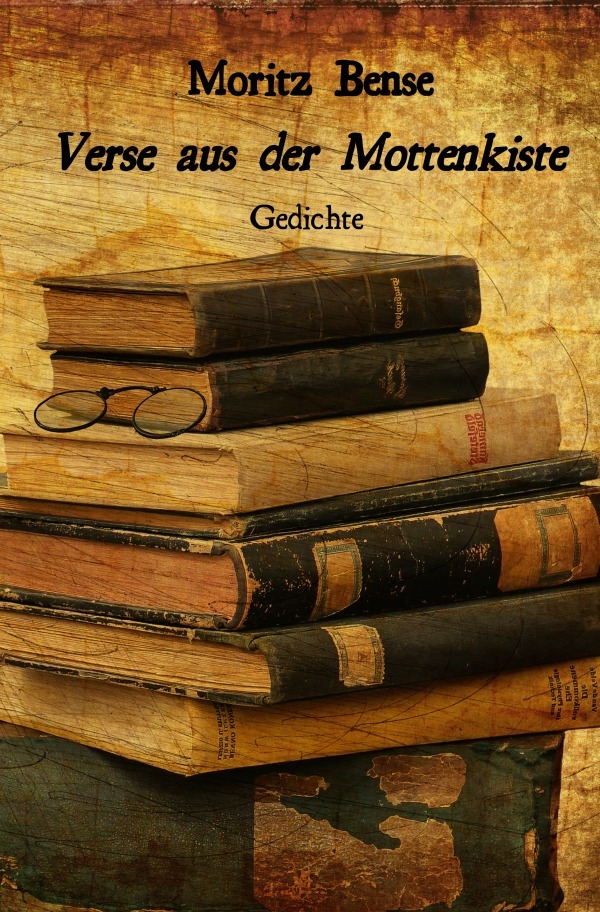 Cover: 9783819029240 | Verse aus der Mottenkiste | Gedichte. DE | Moritz Bense | Taschenbuch