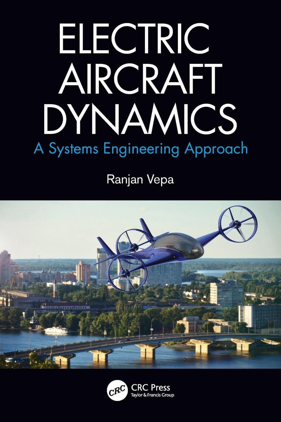 Cover: 9780367513580 | Electric Aircraft Dynamics | A Systems Engineering Approach | Vepa