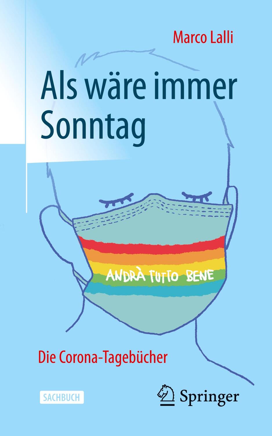 Cover: 9783662625095 | Als wäre immer Sonntag | Die Corona-Tagebücher | Marco Lalli | Buch