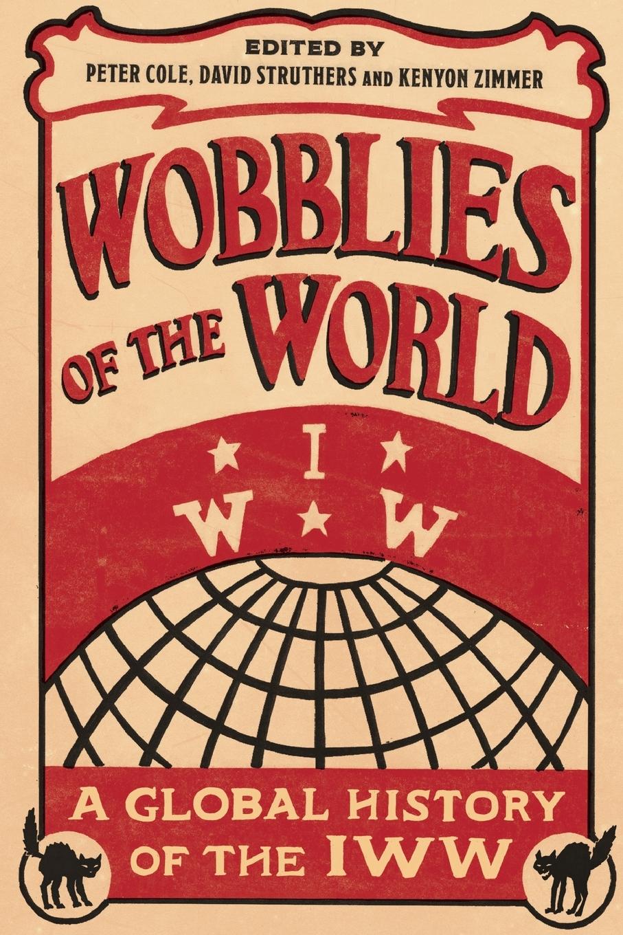 Cover: 9780745399591 | Wobblies of the World | A Global History of the IWW | Cole (u. a.)