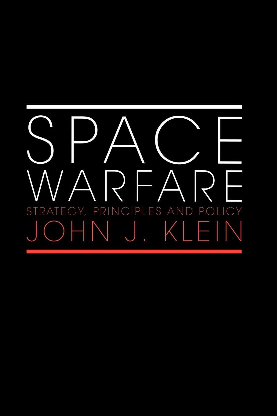 Cover: 9780415407960 | Space Warfare | Strategy, Principles and Policy | John J. Klein | Buch