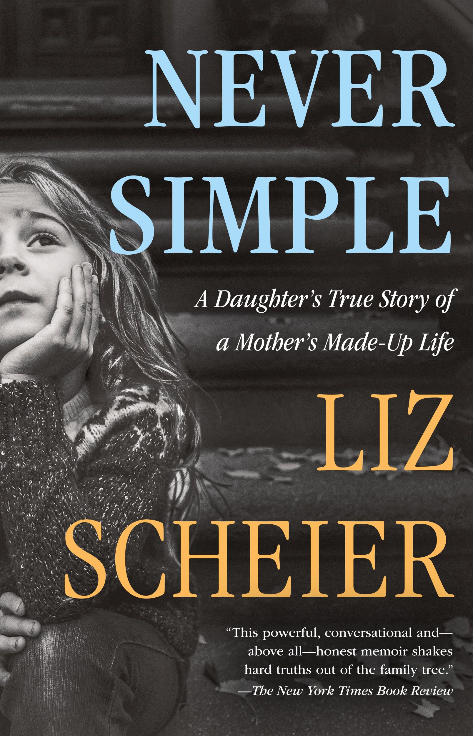 Cover: 9781250871114 | Never Simple | A Daughter's True Story of a Mother's Made-Up Life