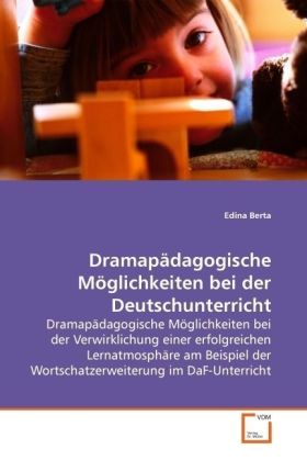 Cover: 9783639138931 | Dramapädagogische Möglichkeiten im Deutschunterricht | Edina Berta