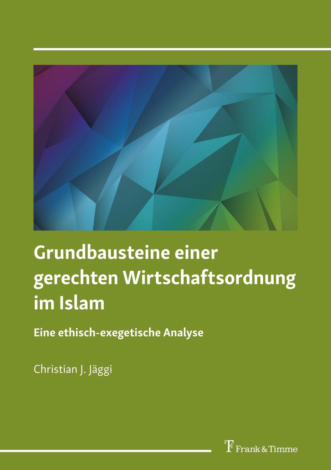 Cover: 9783732907274 | Grundbausteine einer gerechten Wirtschaftsordnung im Islam | Jäggi