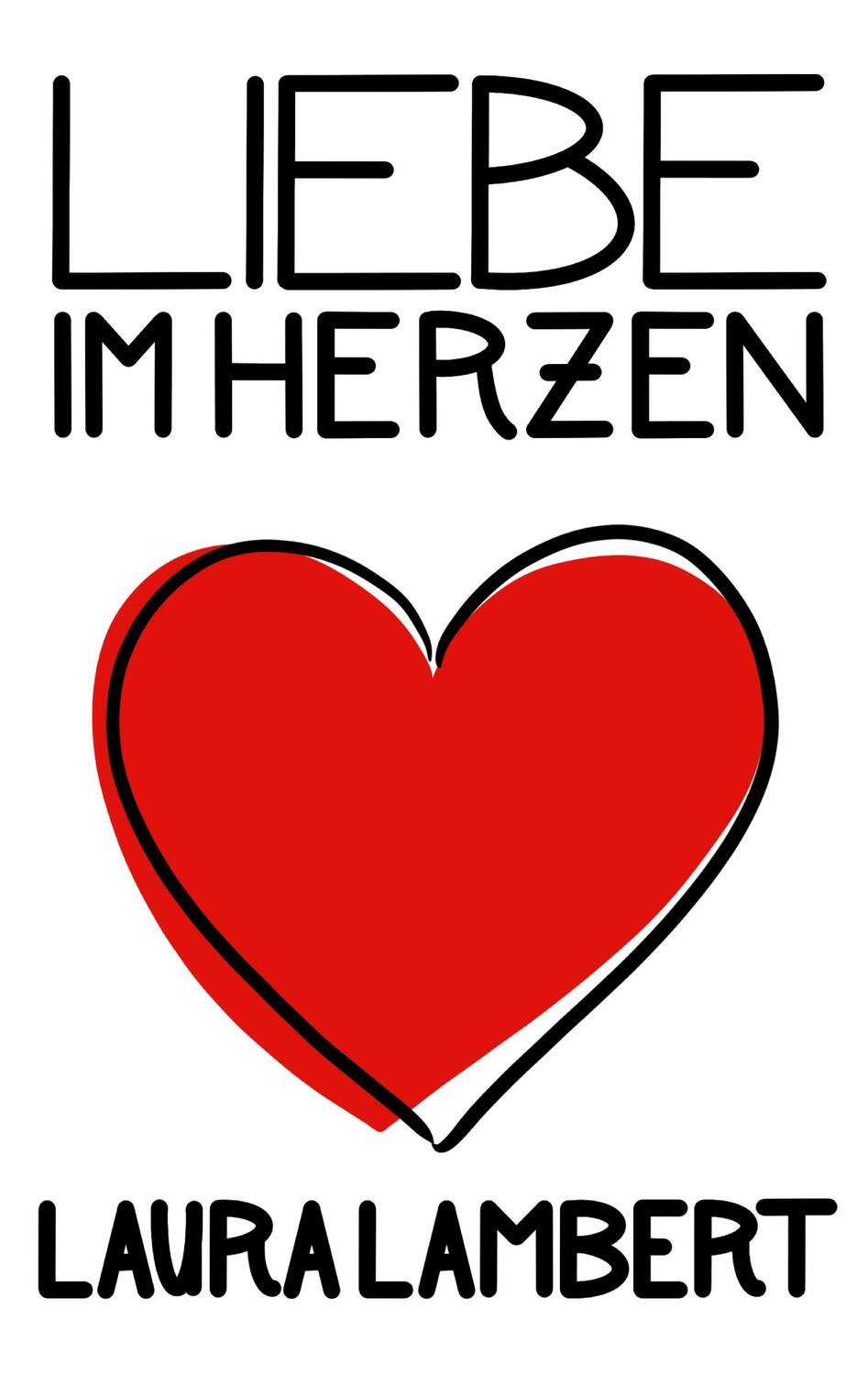 Cover: 9783757826499 | Liebe im Herzen | Laura Lambert | Taschenbuch | Paperback | 108 S.