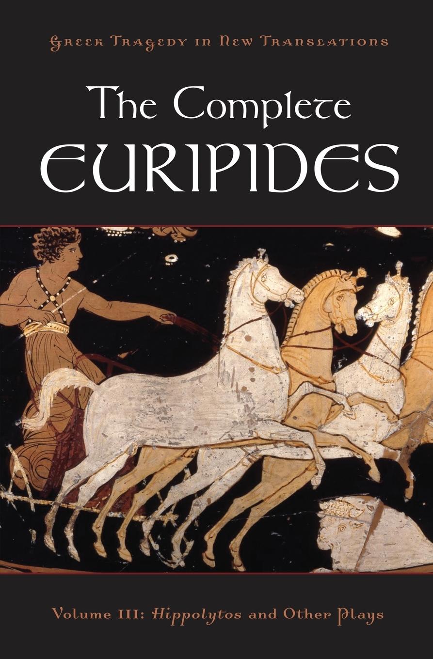 Cover: 9780195388770 | The Complete Euripides, Volume III | Hippolytos and Other Plays | Buch