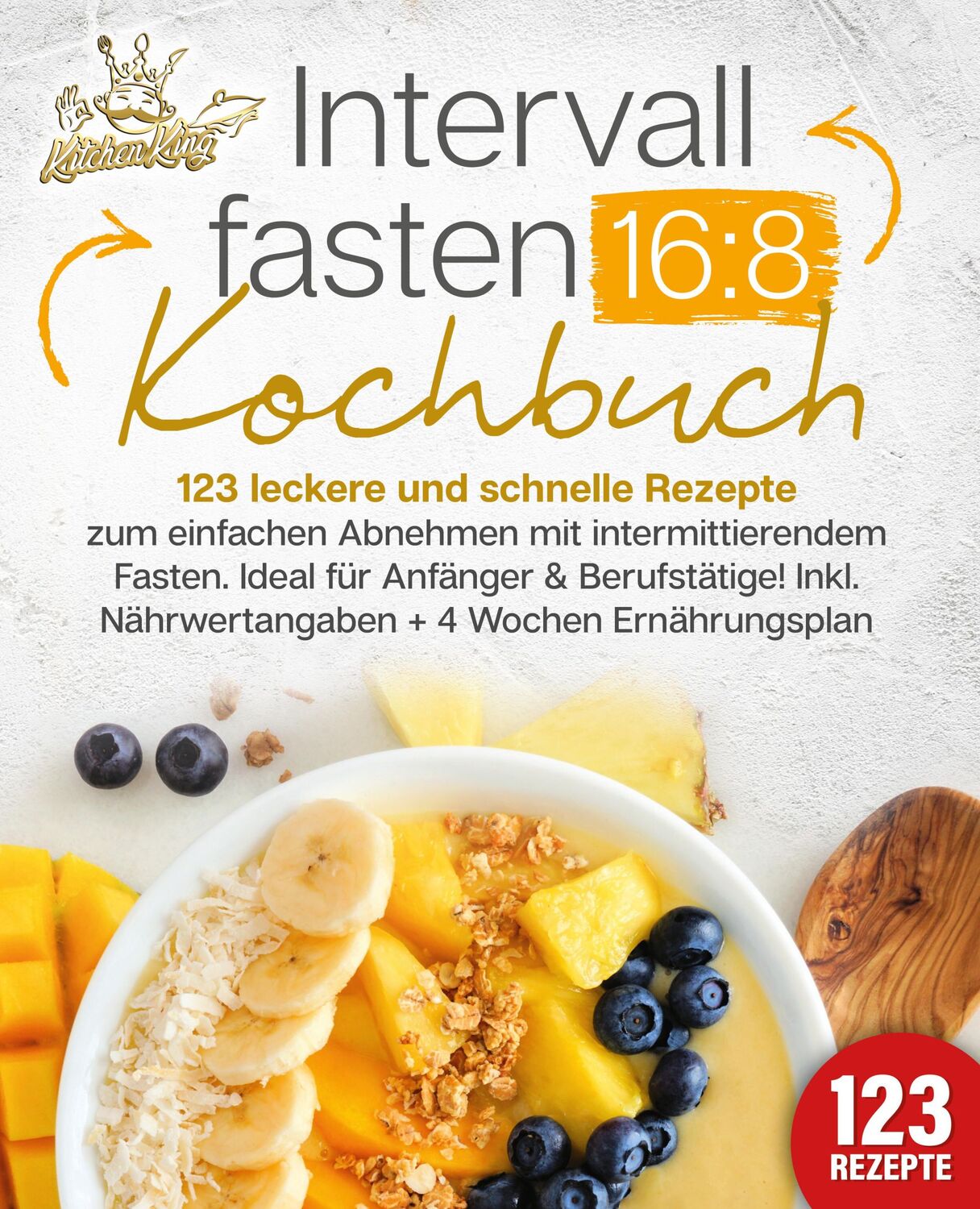 Cover: 9783989351844 | Intervallfasten 16:8 Kochbuch: 123 leckere und schnelle Rezepte zum...