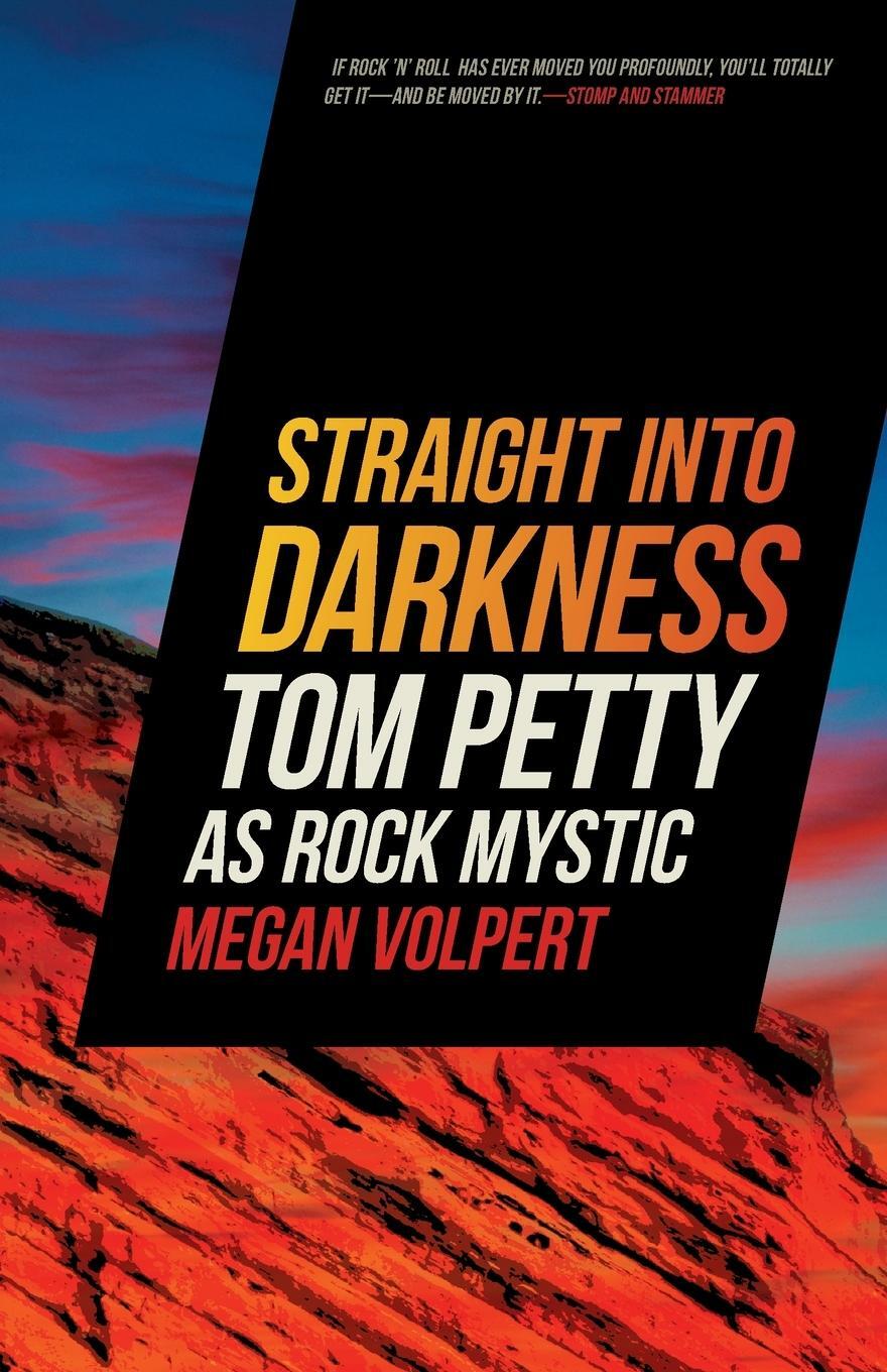 Cover: 9780820362465 | Straight Into Darkness | Tom Petty as Rock Mystic | Megan Volpert